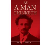 James, Allen As a Man Thinketh:the Original Classic About Law (Copertina rigida)