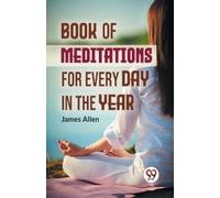 James Allen Book of Meditations for Every Day in the Year (Tascabile)