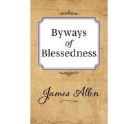 James Allen Byways of Blessedness (Tascabile)