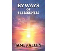 James Allen Byways Of Blessedness (Tascabile)