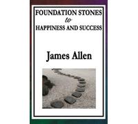James Allen Foundation Stones to Happiness and Success (Copertina rigida)