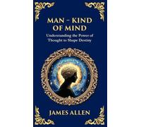 James Allen Man - King of Mind, Body & Soul (Copertina rigida)