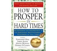 James Allen Napoleon Hill How to Prosper in Hard Times (Tascabile)