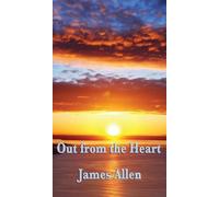 James Allen Out from the Heart (Copertina rigida)