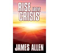 James Allen Rise Above Crisis (Tascabile)