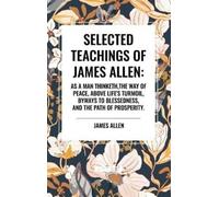 James Allen Selected Teachings of James Allen (Copertina rigida)