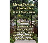 James Allen Selected Teachings of James Allen (Tascabile)