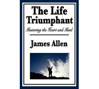 James Allen The Life Triumphant (Tascabile)