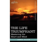 James Allen The Life Triumphant (Tascabile)