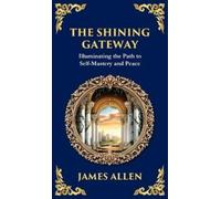 James Allen The Shining Gateway (Copertina rigida) Library of Alexandria