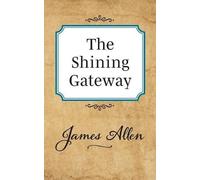 James Allen The Shining Gateway (Tascabile)