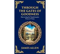 James Allen Tim Through the Gates of Goodness: Discovering th (Copertina rigida)