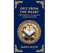 James Allen Tim Zengerink Out from the Heart (Copertina rigida)