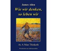 James Allen Wie wir denken, so leben wir (Tascabile)