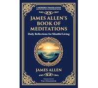 James Allen's Book of Meditations: Daily Reflections for Mindful Living: 74