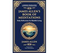 James Allen's Book of Meditations: Daily Reflections for Mindful Living (Deluxe Hardbound Edition): 74