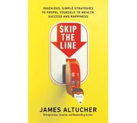 James Altucher Skip the Line (Tascabile)