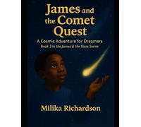 James and the Comet Quest: A Cosmic Adventure for Dreamers