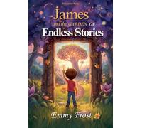 James and the Garden of Endless Stories