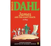 James and the Giant Peach: a Play