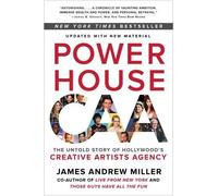 James Andrew Miller – Powerhouse – La storia inedita della Creative Artists Agency – Tascabile