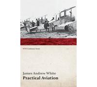James Andrew Wh Practical Aviation - Including Construction and Oper (Tascabile)