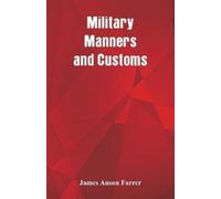 James Anson Farrer Military Manners and Customs (Tascabile)