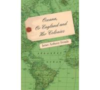 James Anthony Froude Oceana Or England And Her Colonies (Tascabile)