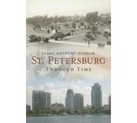 James Anthony Schnur St. Petersburg Through Time (Tascabile)