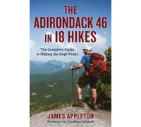 James Appleton The Adirondack 46 in 18 Hikes (Tascabile)