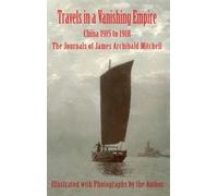 James Archibald Mitchell Travels in a Vanishing Empire (Copertina rigida)