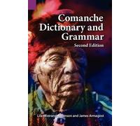 James Armagost Lila Robi Comanche Dictionary and Grammar, Second Edi (Tascabile)