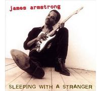 James Armstrong - Sleeping With A Stranger