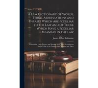 James Arthur Ba A Law Dictionary of Words, Terms, Abbreviations and (Tascabile)