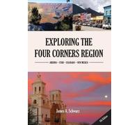 James Arthur Schwarz Exploring the Four Corners Region - 8th Edition (Tascabile)