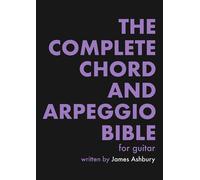 James Ashbury The Complete Chord and Arpeggio Bible (Tascabile)
