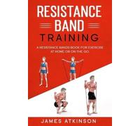 James Atkinson Resistance band Training (Tascabile)