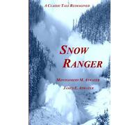 James Atwater Montgomery Atwater Snow Ranger (Tascabile)