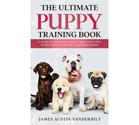 James Austin Vanderbilt The Ultimate Puppy Training Book (Tascabile)