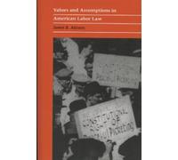 James B. Atleson Values and Assumptions in American Labour Law (Tascabile)
