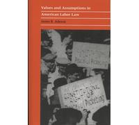 James B. Atleson Values and Assumptions in American Labour Law (Tascabile)