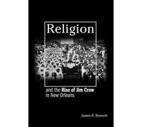 James B. Bennet Religion and the Rise of Jim Crow in New Orle (Copertina rigida)