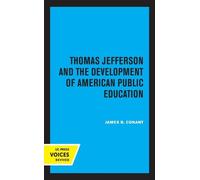 James B. Conant Thomas Jefferson and the Development of American Pub (Tascabile)