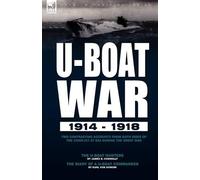 James B Connolly Karl Von Schenk U-Boat War 1914-1918 (Copertina rigida)
