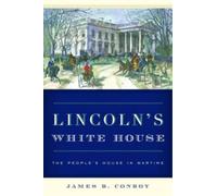 James B. Conroy Lincoln's White House (Copertina rigida)