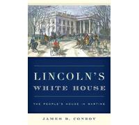 James B. Conroy Lincoln's White House (Copertina rigida)