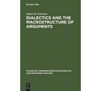 James B. Freema Dialectics and the Macrostructure of Argument (Copertina rigida)