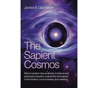 James B. Glattfelder Sapient Cosmos, The (Tascabile)