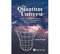 James B Hartle Quantum Universe, The: Essays On Quantum Mecha (Copertina rigida)