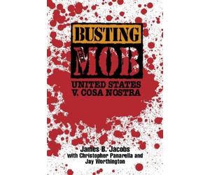 James B. Jacobs Busting the Mob (Copertina rigida)